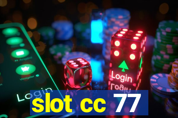 slot cc 77